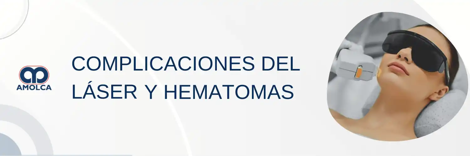 Complicaciones de láser y hematomas