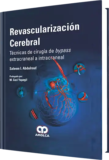 Revascularización Cerebral. Técnicas de Cirugía de Bypass Extracraneal  a Intracraneal