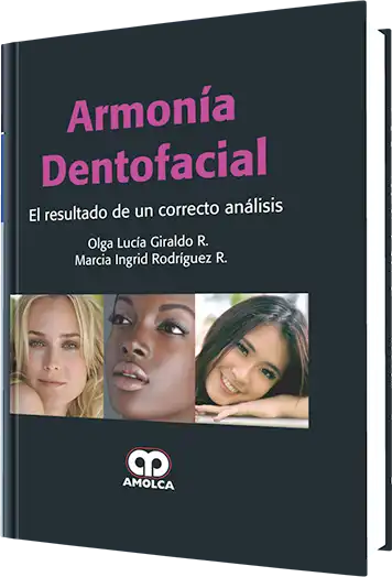 Armonía Dentofacial. El Resultado de un Correcto Análisis